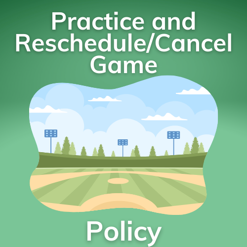 PRACTICE AND RESCHEDULE GAME POLICY